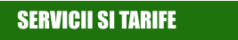 SERVICII SI TARIFE